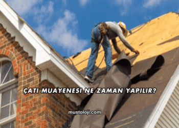 Çatı Muayenesi Ne Zaman Yapılır?