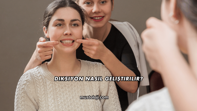 Diksiyon Nasıl Geliştirilir?
