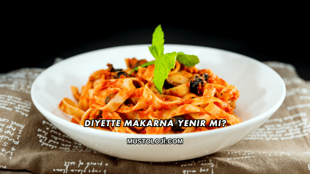 Diyette Makarna Yenir mi?