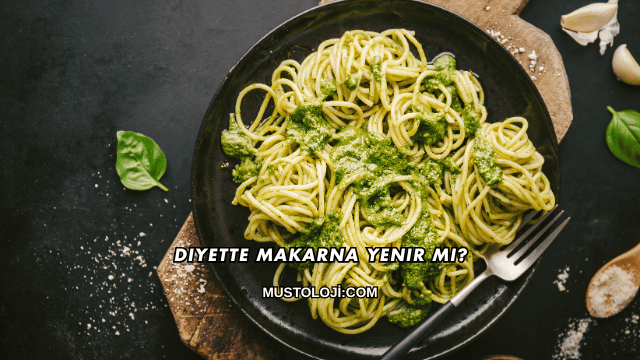 Diyette Makarna Yenir mi?