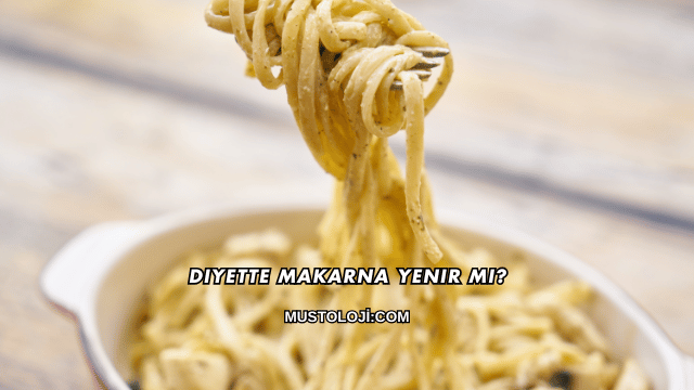 Diyette Makarna Yenir mi?