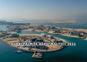 Dubai Palmiye Adası Maliyeti 2025