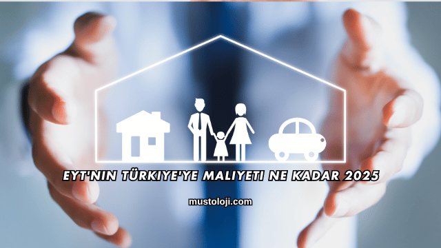 EYT'nin Türkiye'ye Maliyeti Ne Kadar 2025