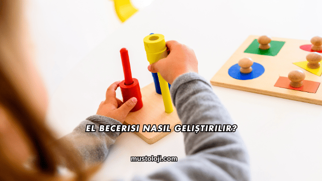 El Becerisi Nasıl Geliştirilir?