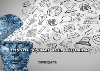 Eleştirel Düşünme Nasıl Geliştirilir?