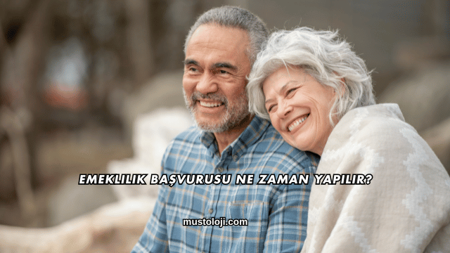 Emeklilik Başvurusu Ne Zaman Yapılır?