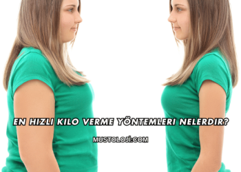 En Hızlı Kilo Verme Yöntemleri Nelerdir?