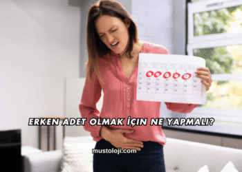 Erken Adet Olmak İçin Ne Yapmalı?