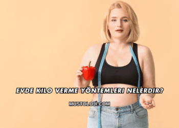 Evde Kilo Verme Yöntemleri Nelerdir?