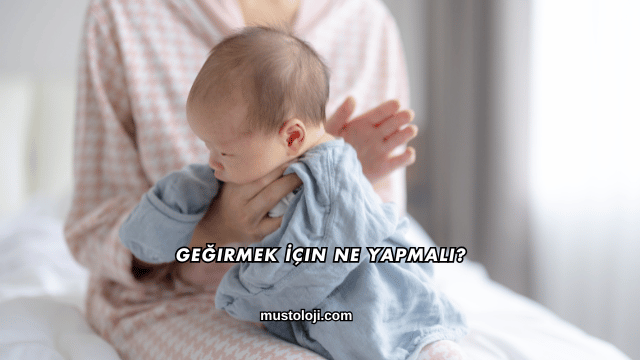 Geğirmek İçin Ne Yapmalı?