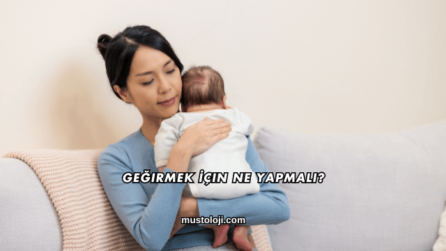 Geğirmek İçin Ne Yapmalı?