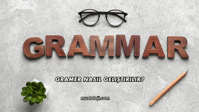Gramer Nasıl Geliştirilir?