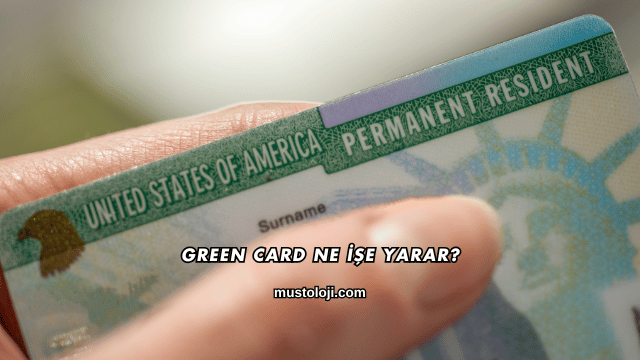 Green Card Ne İşe Yarar?
