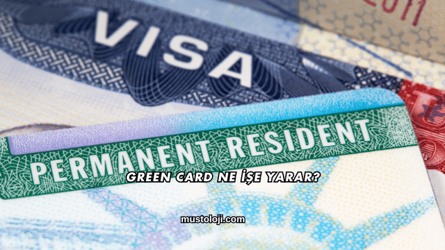 Green Card Ne İşe Yarar?