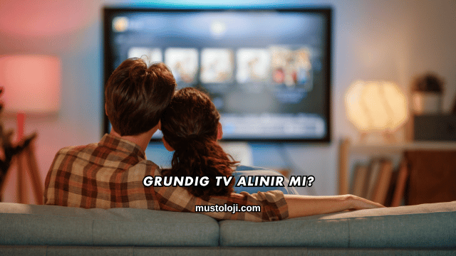Grundig TV Alınır mı?