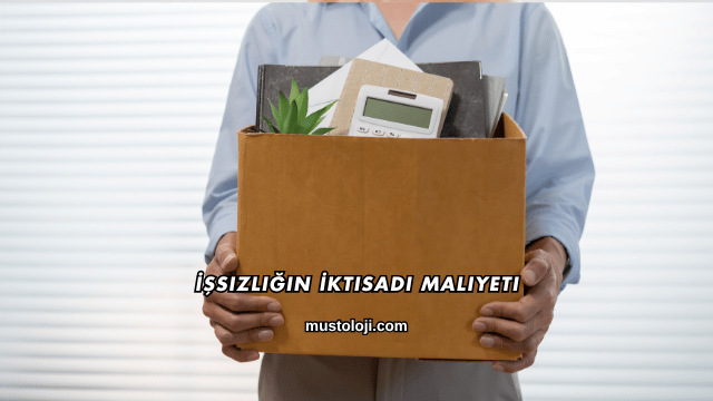 İşsizliğin İktisadi Maliyeti