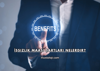 İşsizlik Maaşı Şartları Nelerdir?