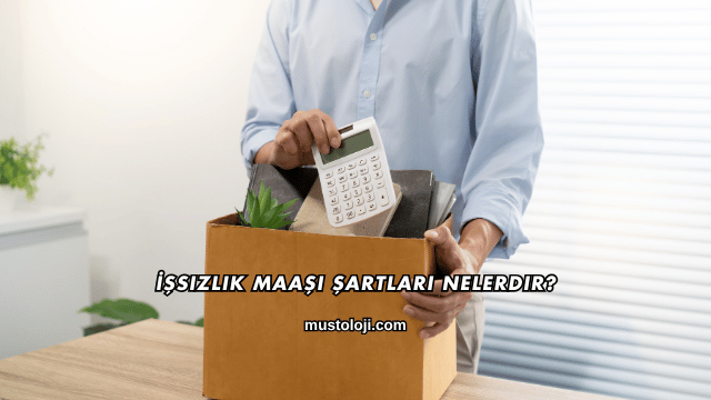 İşsizlik Maaşı Şartları Nelerdir?