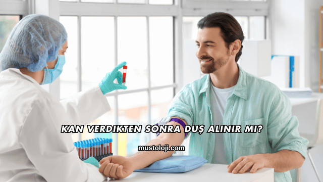 Kan Verdikten Sonra Duş Alınır mı?