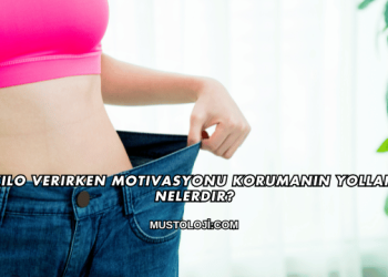 Kilo Verirken Motivasyonu Korumanın Yolları Nelerdir?