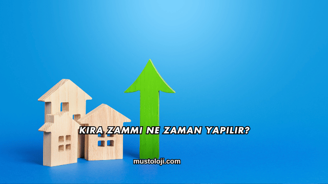 Kira Zammı Ne Zaman Yapılır?
