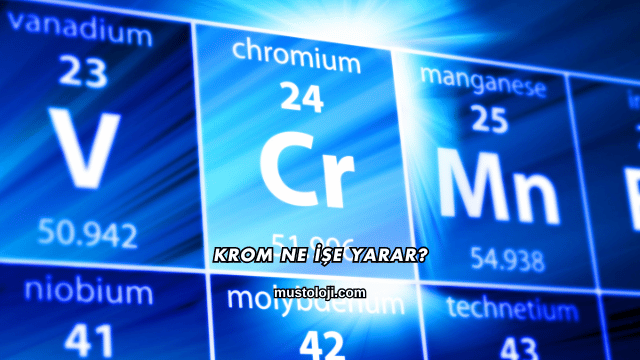 Krom Ne İşe Yarar?