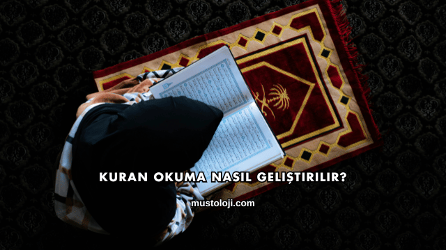 Kuran Okuma Nasıl Geliştirilir?