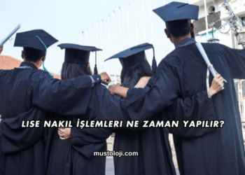 Lise Nakil İşlemleri Ne Zaman Yapılır?
