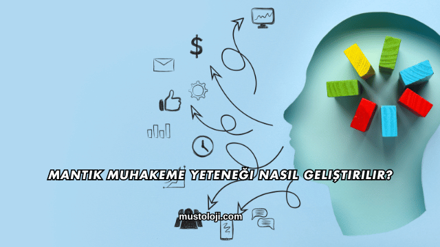 Mantık Muhakeme Yeteneği Nasıl Geliştirilir?
