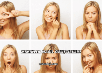 Mimikler Nasıl Geliştirilir?