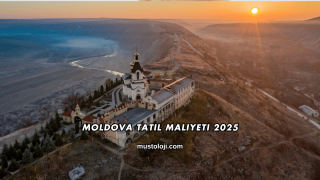 Moldova Tatil Maliyeti 2025