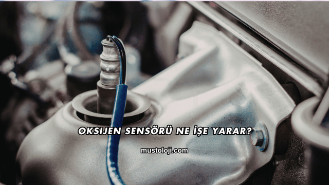 Oksijen Sensörü Ne İşe Yarar?