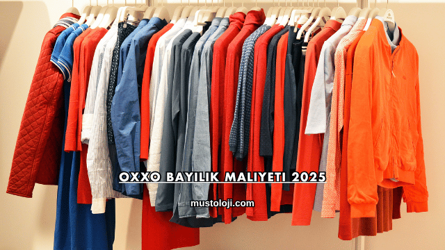 Oxxo Bayilik Maliyeti 2025