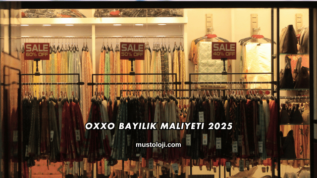 Oxxo Bayilik Maliyeti 2025