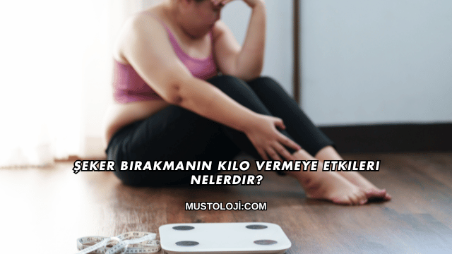 Şeker Bırakmanın Kilo Vermeye Etkileri Nelerdir?