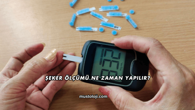Şeker Ölçümü Ne Zaman Yapılır?