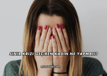 Sinir Krizi Geçiren Kadın Ne Yapmalı?