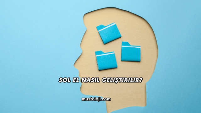 Sol El Nasıl Geliştirilir?