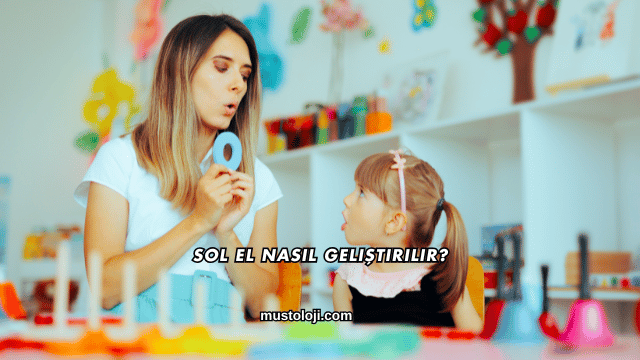 Sol El Nasıl Geliştirilir?