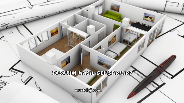 Tasarım Nasıl Geliştirilir?