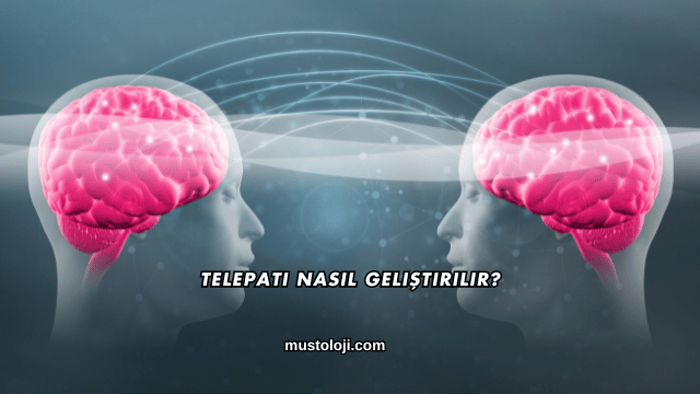 Telepati Nasıl Geliştirilir?