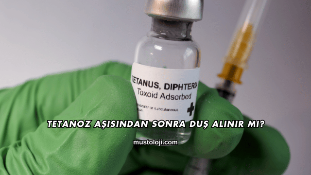 Tetanoz Aşısından Sonra Duş Alınır mı?