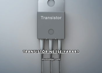 Transistör Ne İşe Yarar?