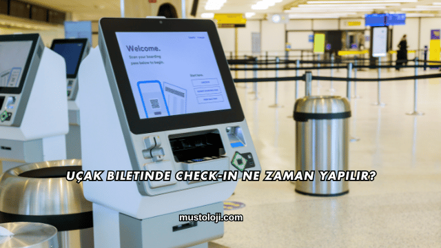 Uçak Biletinde Check-in Ne Zaman Yapılır?