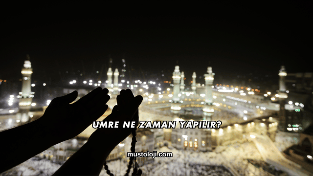 Umre Ne Zaman Yapılır?