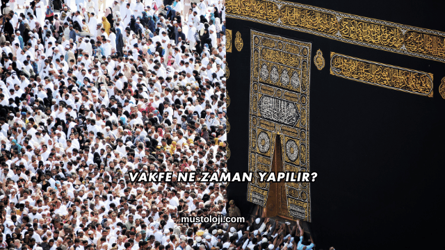 Vakfe Ne Zaman Yapılır?