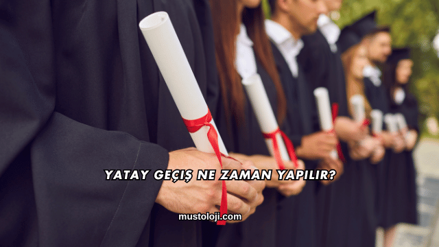 Yatay Geçiş Ne Zaman Yapılır?