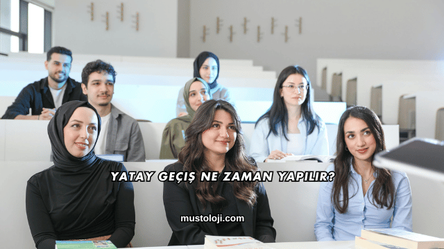 Yatay Geçiş Ne Zaman Yapılır?
