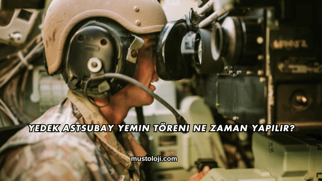 Yedek Astsubay Yemin Töreni Ne Zaman Yapılır?