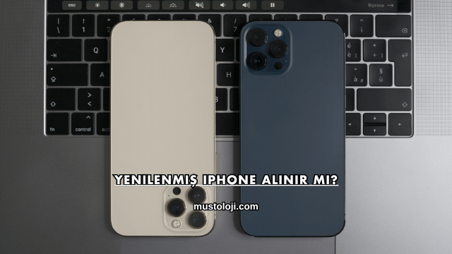 Yenilenmiş iPhone Alınır mı?